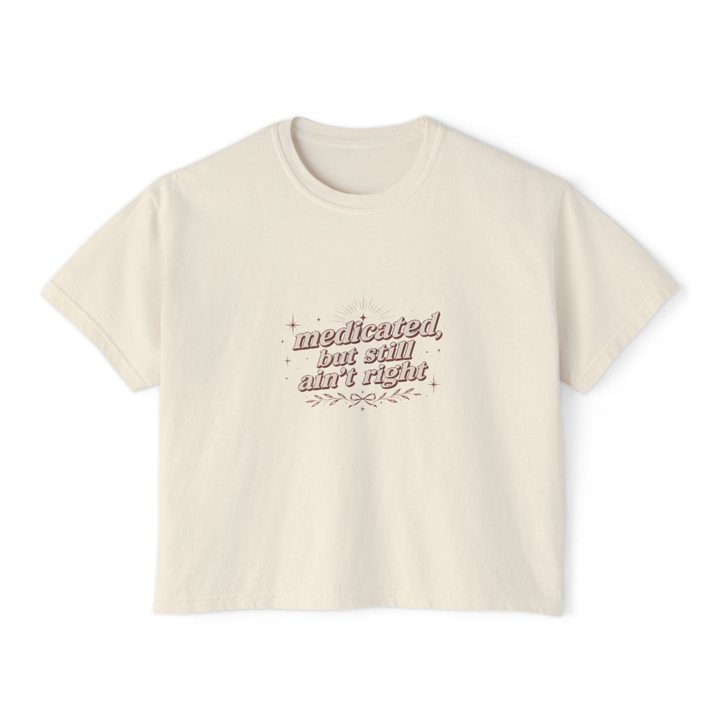 medicated but still ain't right Tee | vintage script, small center chest design