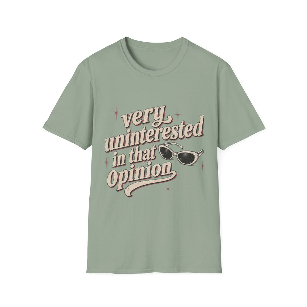 Very Uninterested in That Opinion T-Shirt | Sarcastic Quote Tee