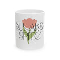 You Make Me Spite Floral Ceramic Mug — Funny Sassy Coffee Cup (11oz, 15oz)