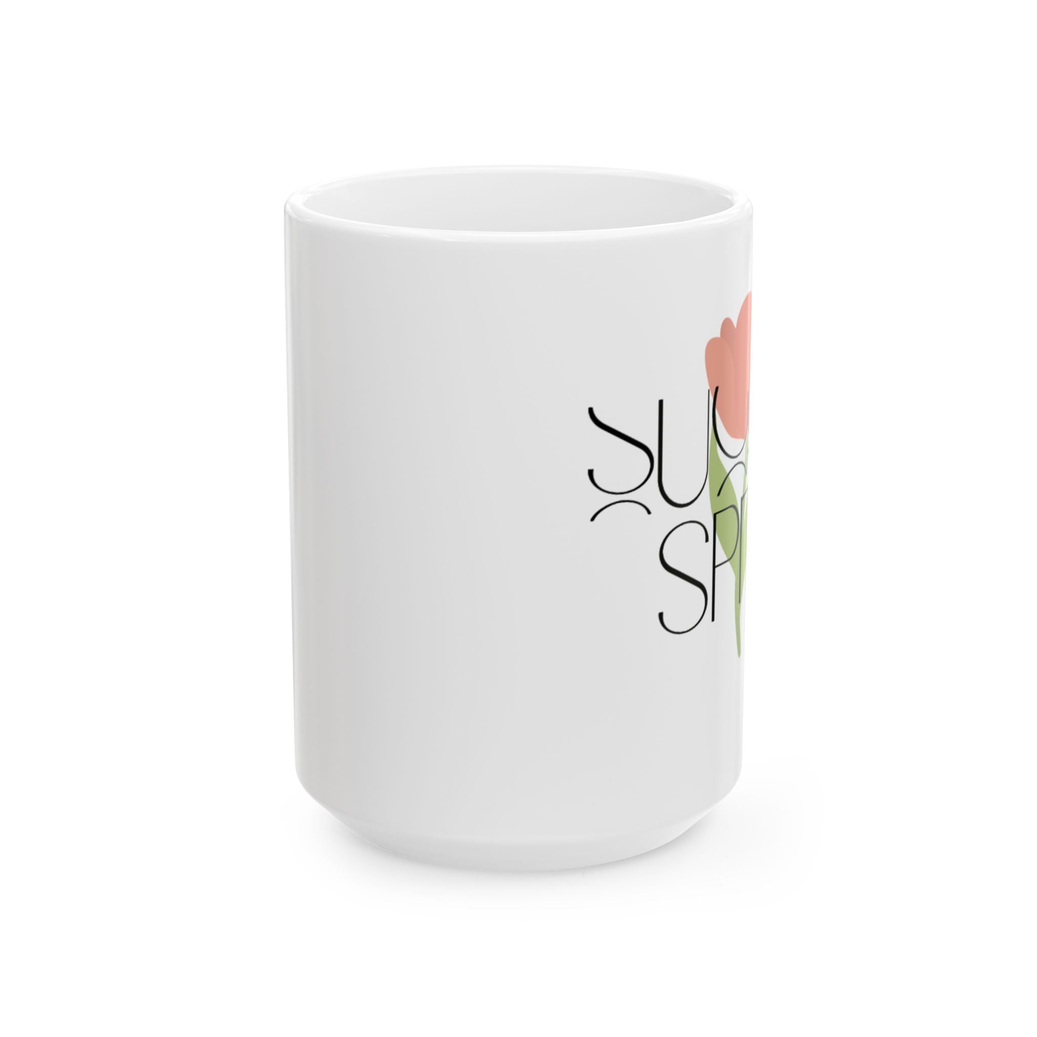 You Make Me Spite Floral Ceramic Mug — Funny Sassy Coffee Cup (11oz, 15oz)
