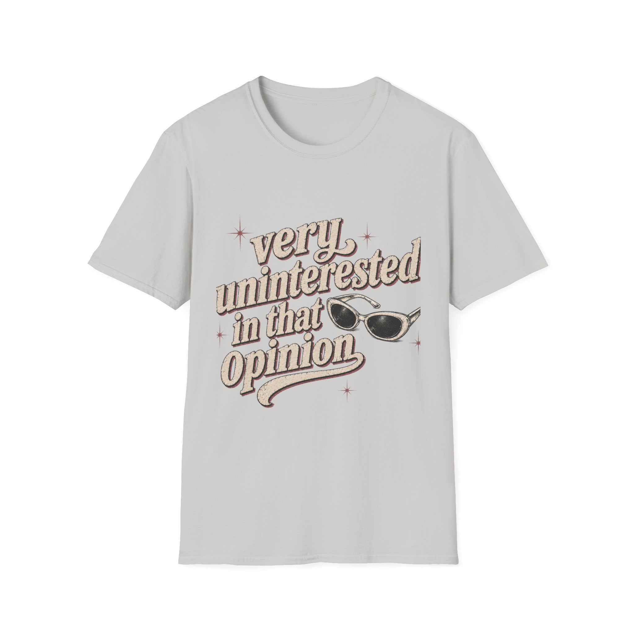 Very Uninterested in That Opinion T-Shirt | Sarcastic Quote Tee