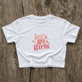 Let’s Go Girls graphic tee | Boxy Tee
