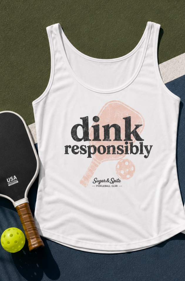 Dink Responsibly Tank Top — Women's Pickleball Graphic Tank