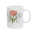 You Make Me Spite Floral Ceramic Mug — Funny Sassy Coffee Cup (11oz, 15oz)