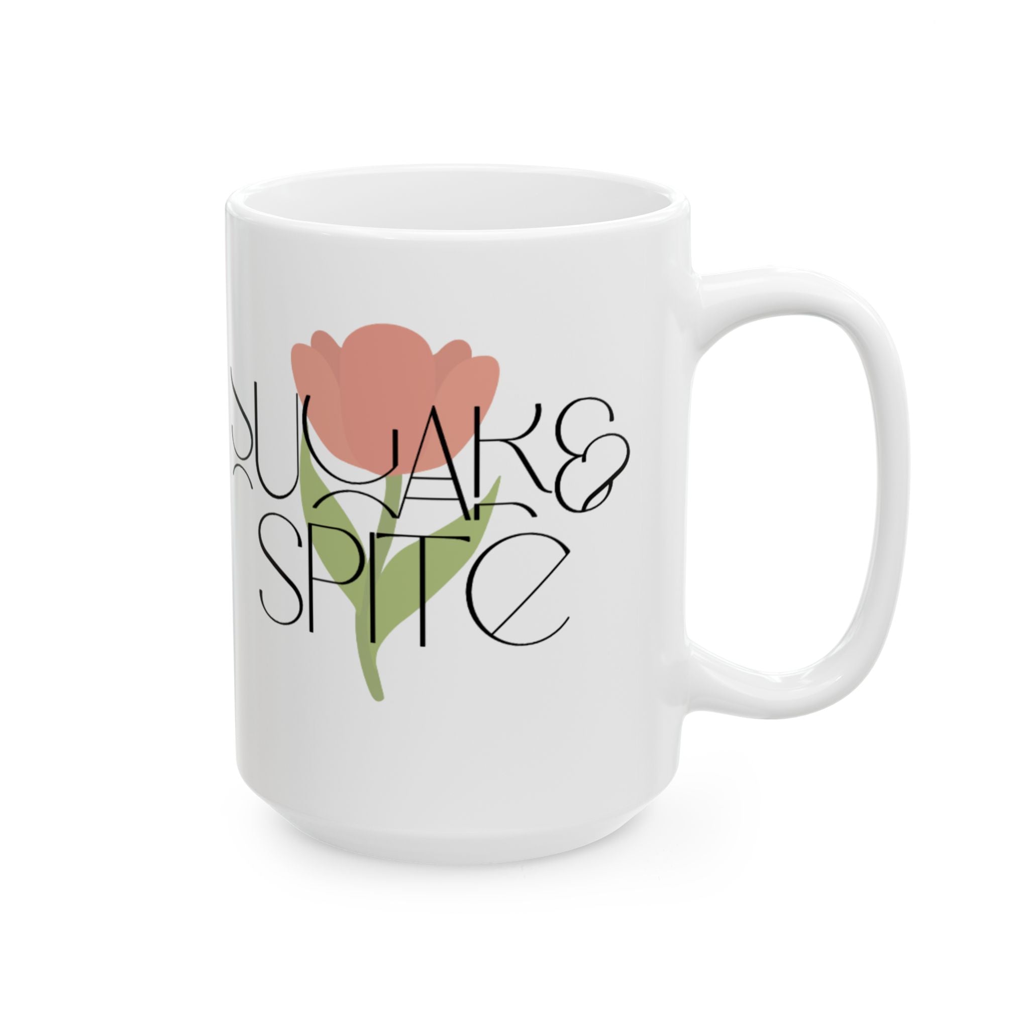 You Make Me Spite Floral Ceramic Mug — Funny Sassy Coffee Cup (11oz, 15oz)