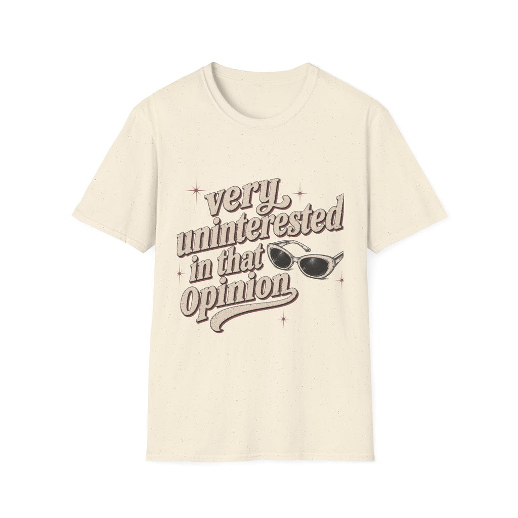Very Uninterested in That Opinion T-Shirt | Sarcastic Quote Tee