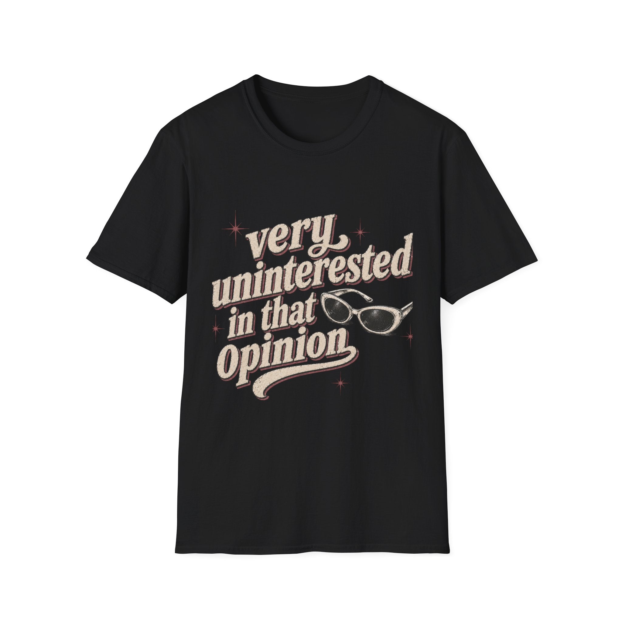 Very Uninterested in That Opinion T-Shirt | Sarcastic Quote Tee